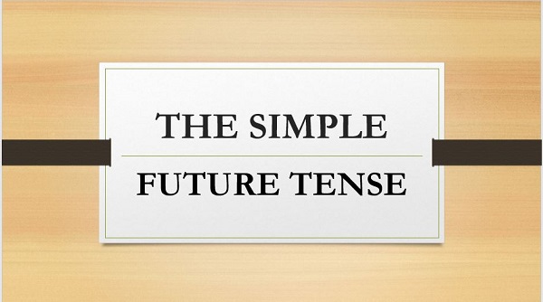 Thì tương lai đơn ( Simple Future Tense)