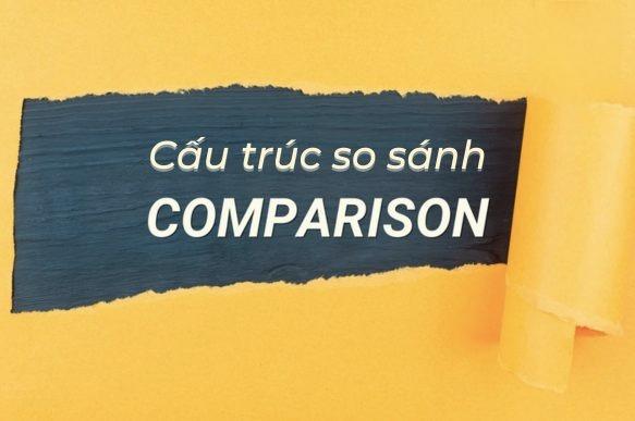 Câu so sánh trong tiếng Anh: Phân biệt So sánh bằng, so sánh hơn và so sánh nhất