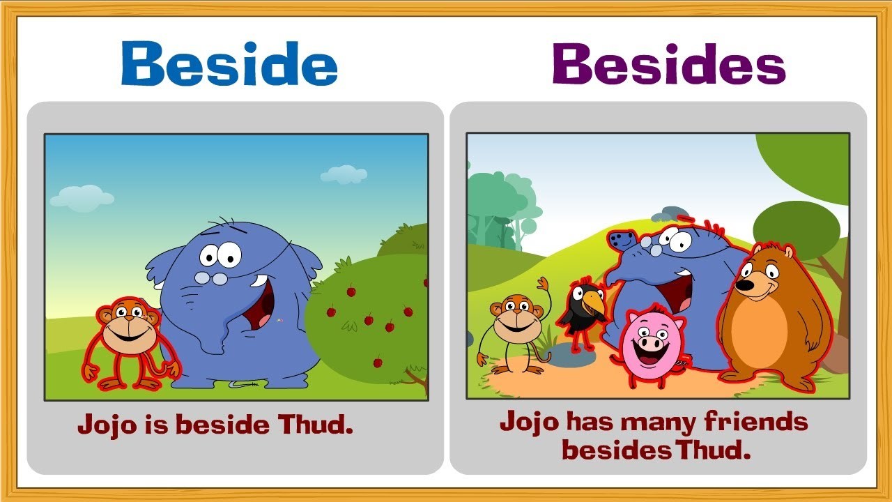 Phân biệt cách sử dụng beside và besides trong tiếng Anh