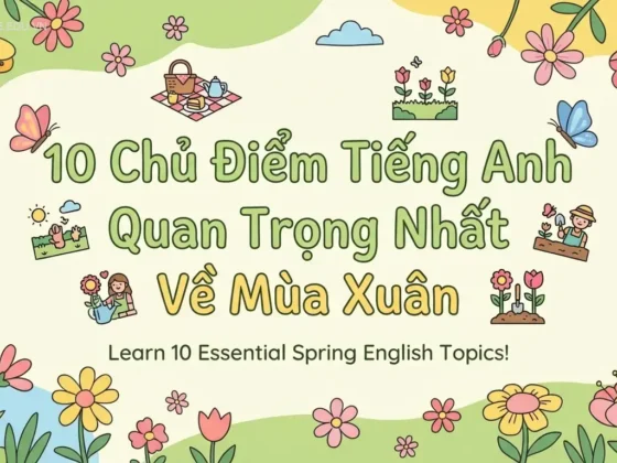 10 Chủ Điểm Tiếng Anh Quan Trọng Nhất Về Mùa Xuân