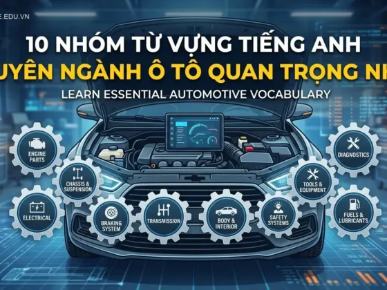 10 nhóm từ vựng tiếng Anh chuyên ngành ô tô quan trọng nhất