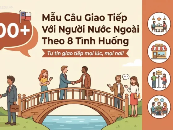 100+ Mẫu Câu Giao Tiếp Với Người Nước Ngoài Theo 8 Tình Huống