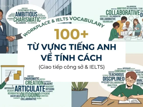 100+ Từ vựng tiếng Anh về tính cách (Giao tiếp công sở & IELTS)