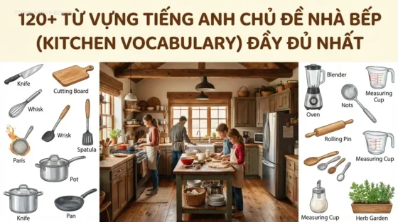 120+ Từ vựng tiếng Anh chủ đề nhà bếp (Kitchen Vocabulary) đầy đủ nhất