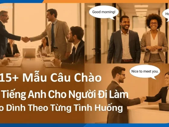 15+ Mẫu Câu Chào Hỏi Tiếng Anh Cho Người Đi Làm Theo Từng Tình Huống
