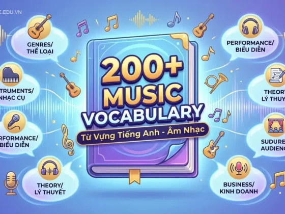200+ Từ Vựng Tiếng Anh Chủ Đề Âm Nhạc Theo 10 Nhóm Thông Dụng