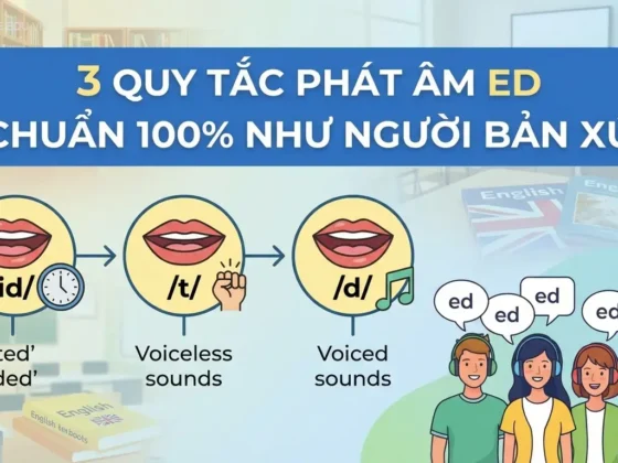 3 Quy Tắc Phát Âm ED Chuẩn 100% Như Người Bản Xứ