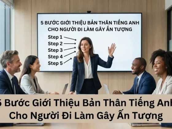 5 Bước Giới Thiệu Bản Thân Tiếng Anh Cho Người Đi Làm Gây Ấn Tượng