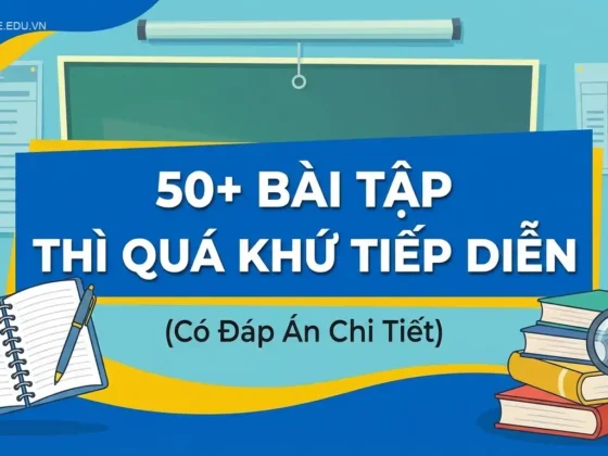 **50+ Bài Tập Thì Quá Khứ Tiếp Diễn (Có Đáp Án Chi Tiết)**