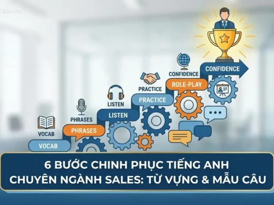 6 bước chinh phục Tiếng Anh chuyên ngành Sales: Từ vựng & Mẫu câu