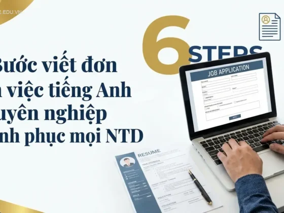 6 Bước viết đơn xin việc tiếng Anh chuyên nghiệp chinh phục mọi NTD