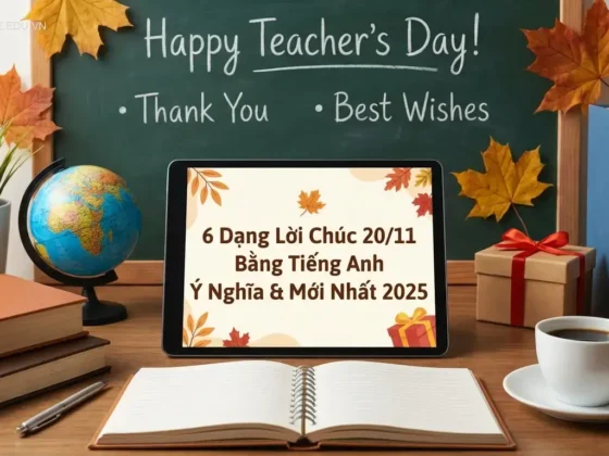 6 Dạng Lời Chúc 20/11 Bằng Tiếng Anh Ý Nghĩa & Mới Nhất 2025