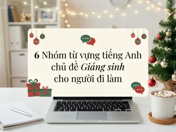 6 Nhóm từ vựng tiếng Anh chủ đề Giáng sinh cho người đi làm