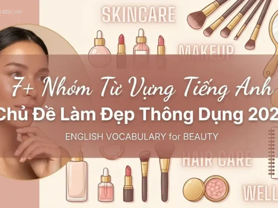 7+ Nhóm Từ Vựng Tiếng Anh Chủ Đề Làm Đẹp Thông Dụng 2025