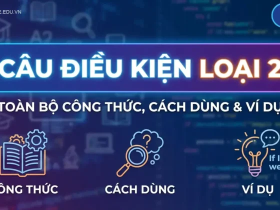 Câu điều kiện loại 2: Toàn bộ công thức, cách dùng & ví dụ 2025