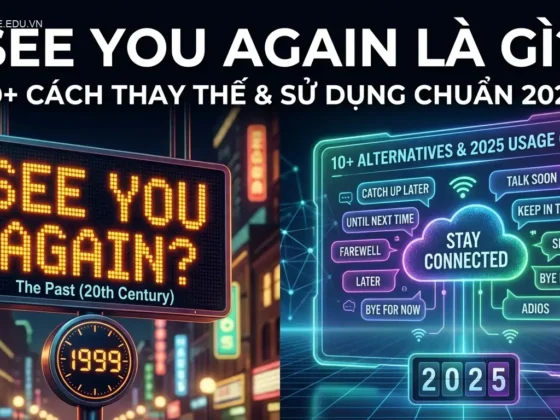 See You Again là gì? 10+ cách thay thế & sử dụng chuẩn 2025