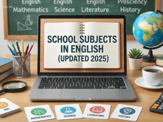 Tất tần tật tên các môn học bằng tiếng Anh (Cập nhật 2025)