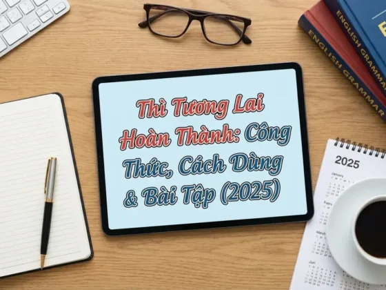 Thì Tương Lai Hoàn Thành: Công Thức, Cách Dùng & Bài Tập (2025)