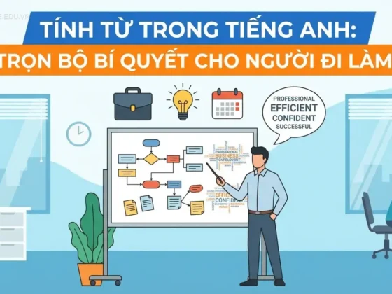 Tính từ trong tiếng Anh: Trọn bộ bí quyết cho người đi làm