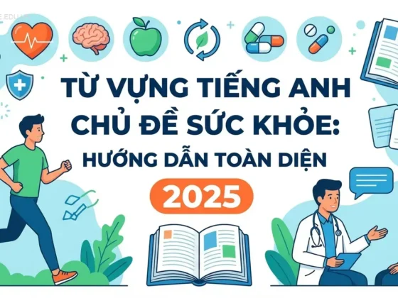 Từ vựng tiếng Anh chủ đề Sức khỏe: Hướng dẫn toàn diện 2025